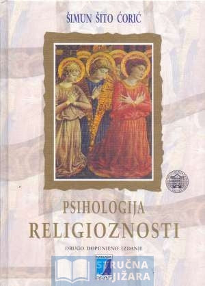 Psihologija religioznosti - Drugo dopunjeno izdanje - Šimun Šito Ćorić