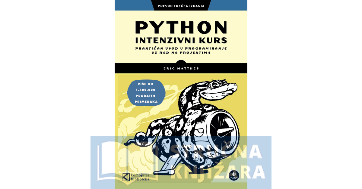 Python intenzivni kurs - Praktičan uvod u programiranje uz rad na proj ...