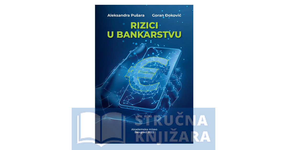 Rizici u Bankarstvu - Aleksandra Pušara, Goran Đoković