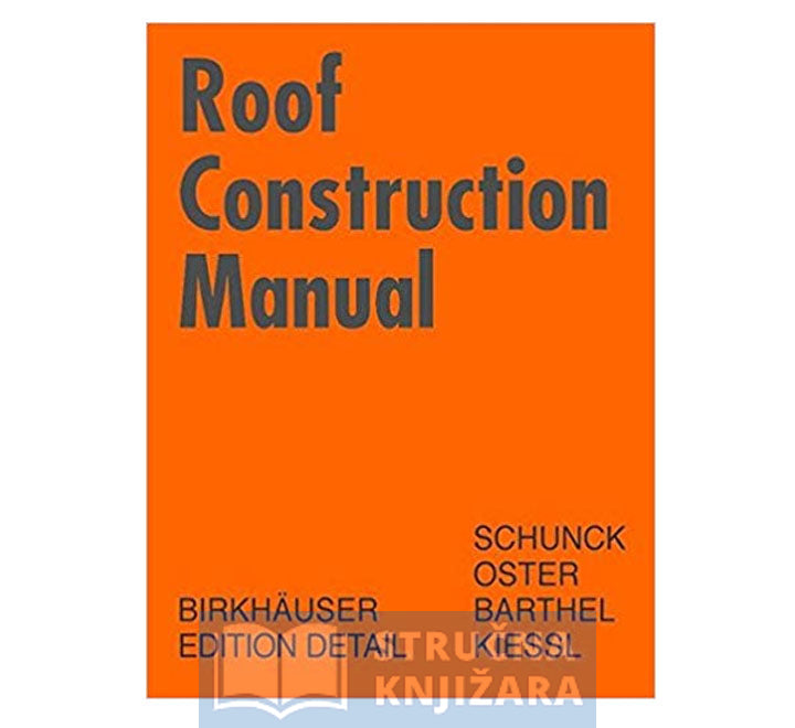 Roof Construction Manual - E. Schunck, H.J. Oster, R Barthel, Kurt Kießl