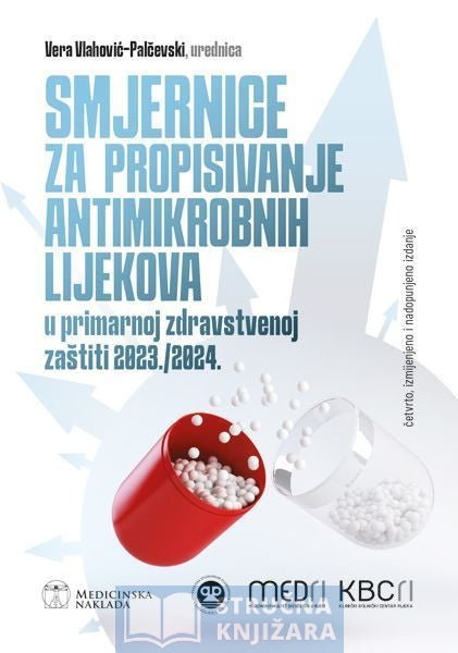 SMJERNICE ZA PROPISIVANJE ANTIMIKROBNIH LIJEKOVA U PRIMARNOJ ZDRAVSTVENOJ ZAŠTITI 2023./2024. - Vera Vlahović - Palčevski