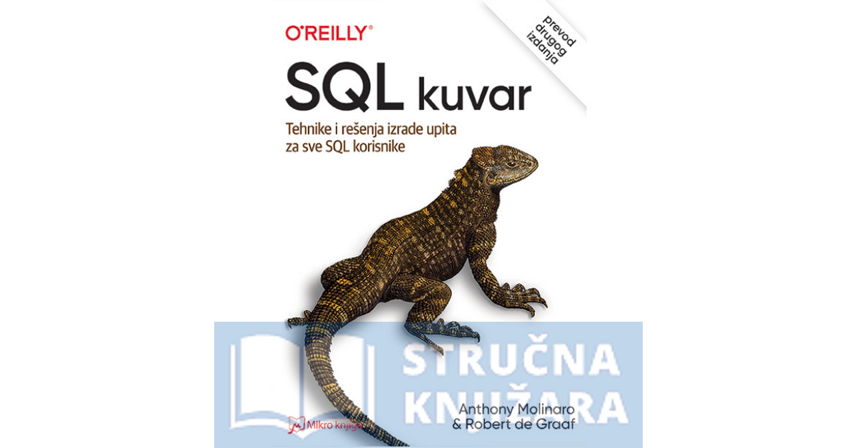 SQL kuvar: Tehnike i rešenja izrade upita za sve SQL korisnike, 2. izdanje - Anthony Molinaro, Robert de Graaf