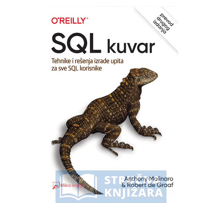 SQL kuvar: Tehnike i rešenja izrade upita za sve SQL korisnike, 2. izdanje - Anthony Molinaro, Robert de Graaf