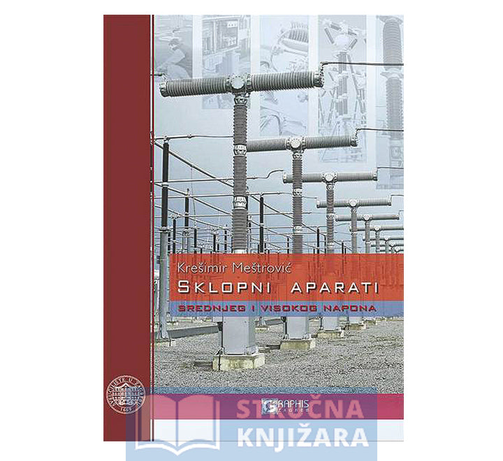 Sklopni aparati srednjeg i visokog napona - Krešimir Meštrović