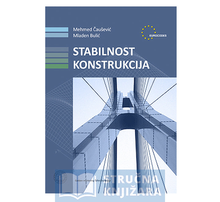 Stabilnost konstrukcija - Mehmed Čaušević, Mladen Bulić