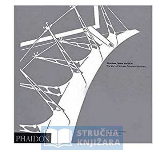 Structure, Space and Skin The work of Nicholas Grimshaw & Partne