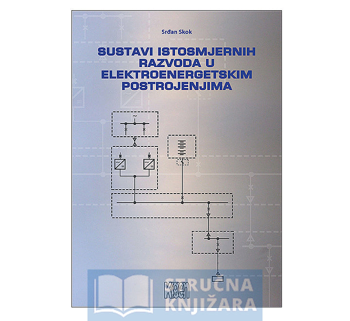 Sustavi istosmjernih razvoda u elektroenergetskim postrojenjima - Srđan Skok