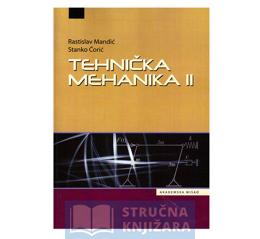 TEHNIČKA MEHANIKA II - Rastislav Mandić, Stanko Ćorić