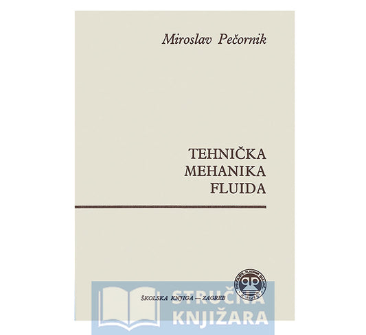 Tehnička mehanika fluida - Miroslav Pečornik
