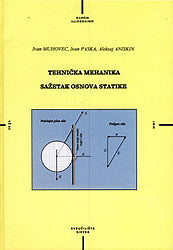 Tehnička mehanika: sažetak osnova statike - Aleksej Aniskin, Ivan Paska, Ivan Muhovec