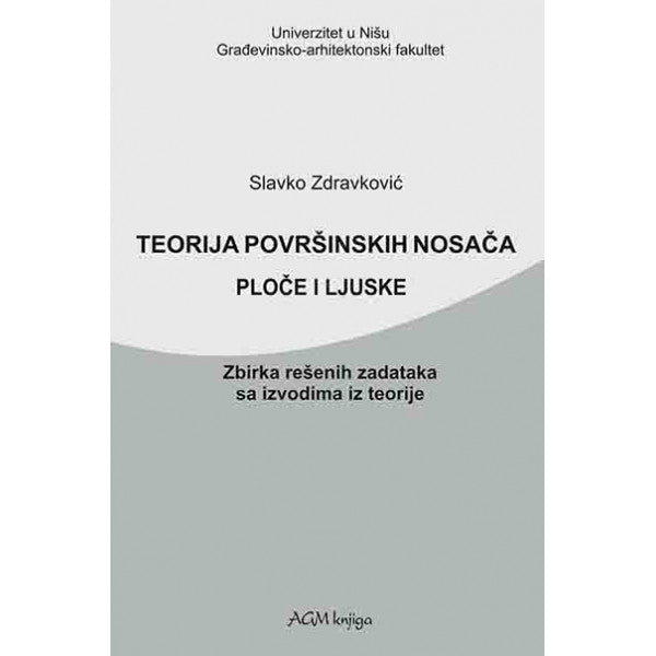 Teorija površinskih nosača – ploče i ljuske – Zbirka rešenih zadataka - Prof. Dr Slavko Zdravković