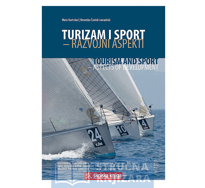 Turizam i sport - Razvojni aspekti / Tourism and Sport - Aspects of Development - Mate Bartoluci, Nevenka Čavlek i suradnici