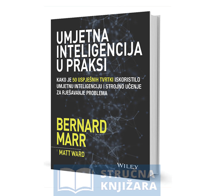 UMJETNA INTELIGENCIJA U PRAKSI - Bernard Marr