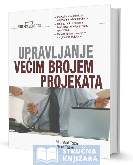 UPRAVLJANJE VEĆIM BROJEM PROJEKATA - Michael Tobis, Irene Tobis