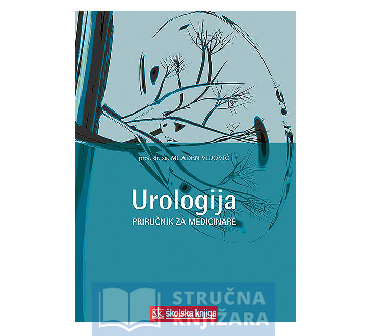 Urologija - Priručnik za medicinare - Mladen Vidović