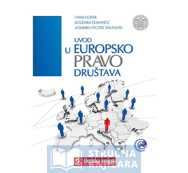 Uvod u europsko pravo društava - Hana Horak, Kosjenka Dumančić, Jasminka Pecotić Kaufman