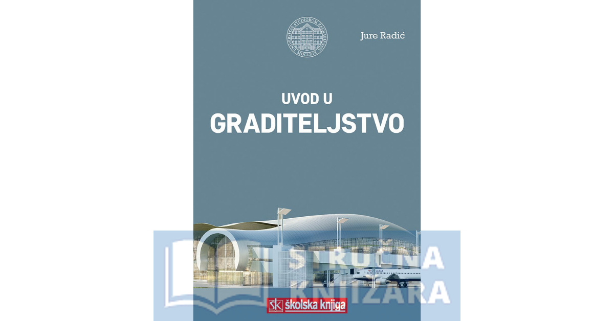 Jure Radić Uvod u graditeljstvo - Jure Radić - Stručna knjižara Srbija