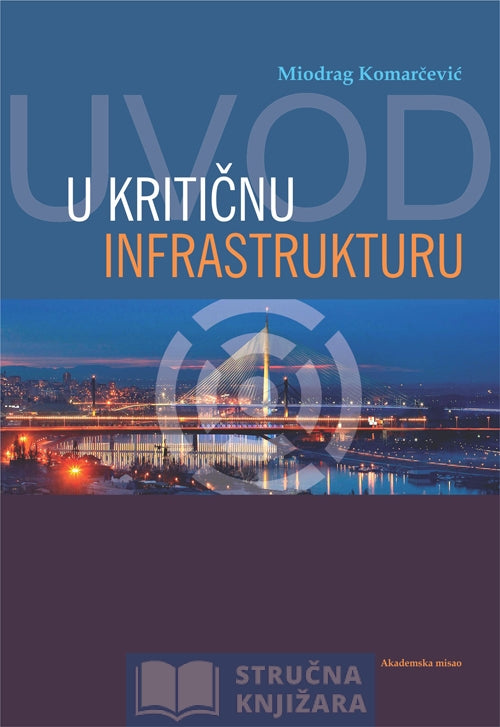 Uvod u kritičnu infrastrukturu - Miodrag Komarčević