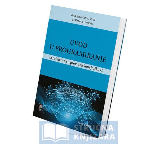 UVOD U PROGRAMIRANJE sa primerima u programskom jeziku C - dr. Bojana Dimić Surla i dr. Dragan Urošević