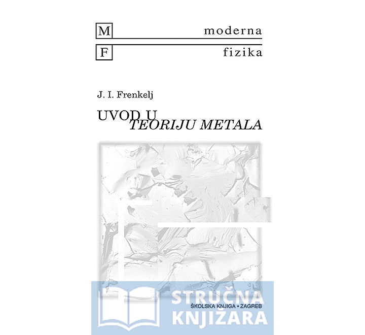 Uvod u teoriju metala - Jakov I. Frenkelj