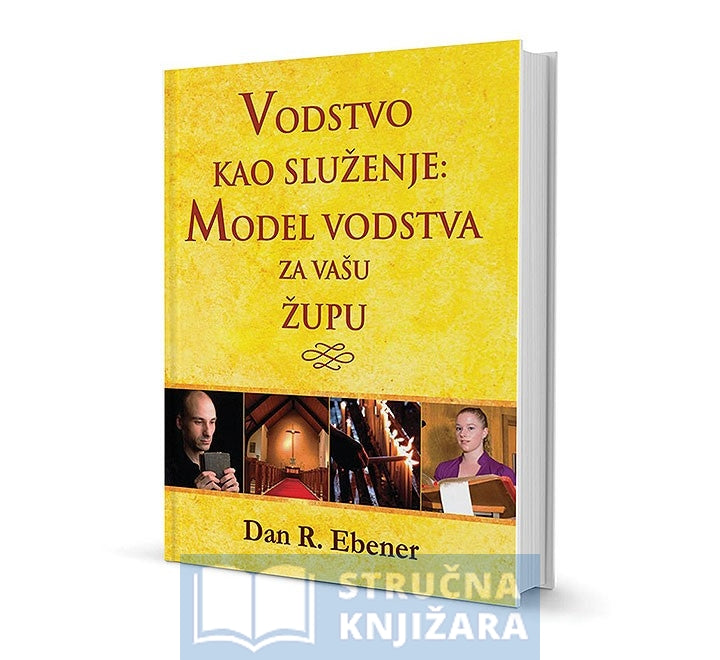 Vodstvo kao služenje - Model vodstva za vašu župu - Dan Ebener