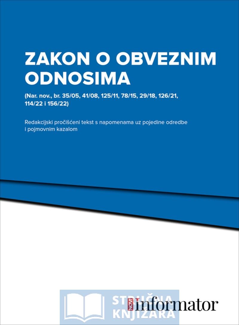 Zakon o obveznim odnosima - Redakcijski pročišćeni tekst s napomenama uz pojedine odredbe i pojmovnim kazalom - (Nar. nov., br. 35/05, 41/08, 125/11, 78/15, 29/18 , 126/21, 114/22 i 156/22)