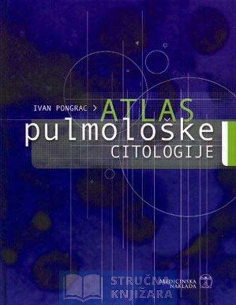 Atlas pulmološke citologije - Ivan Pongrac