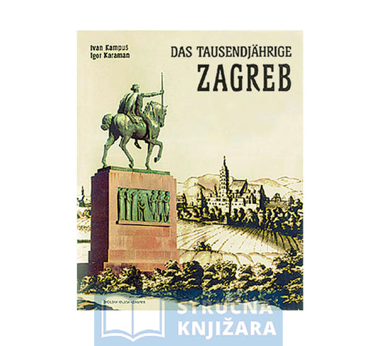 Das tausendjährige Zagreb - Ivan Kampuš, Igor Karaman