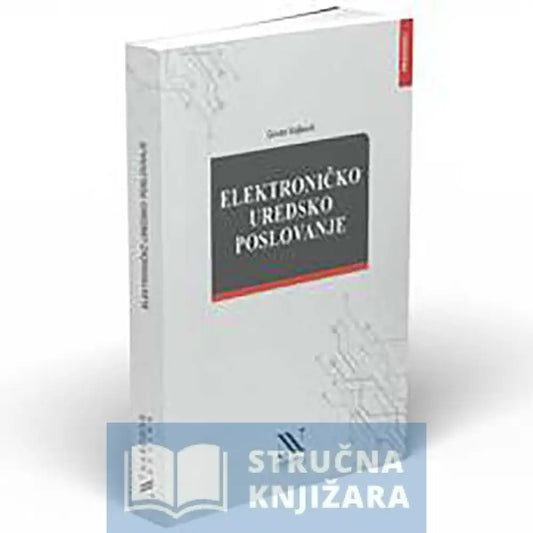 Elektroničko Uredsko Poslovanje Iii. Izmijenjeno I Dopunjeno Izdanje - Goran Vojković