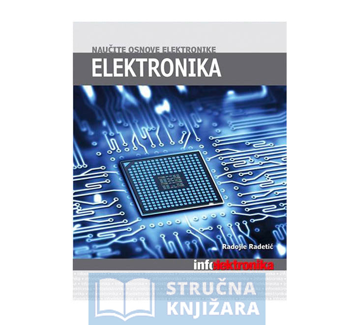 Elektronika - Naučite osnove elektronike - Radojle Radetić