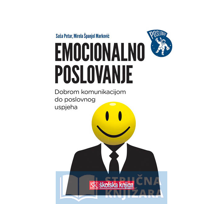 Emocionalno poslovanje - Saša Petar, Mirela Španjol Marković