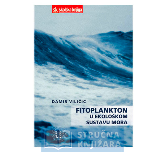 Fitoplankton u ekološkom sustavu mora - Damir Viličić