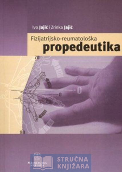 Fizijatrijsko-reumatološka propedeutika - Ivo Jajić