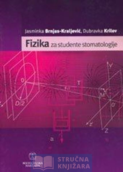 Fizika za studente stomatologije - Jasminka Brnjas-Kraljević, Dubravka Krilov