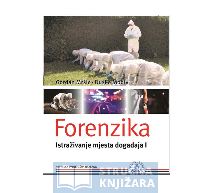 ISTRAŽIVANJE MJESTA DOGAĐAJA 1. - Gordan Mršić i Duško Modly