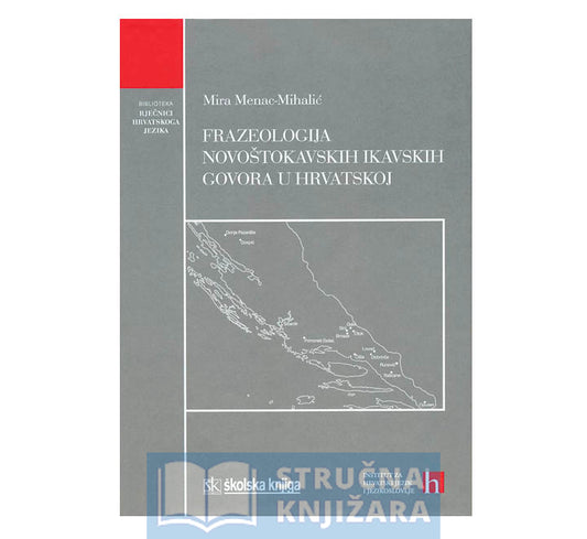 Frazeologija novoštokavskih ikavskih govora u Hrvatskoj - Mira Menac-Mihalić