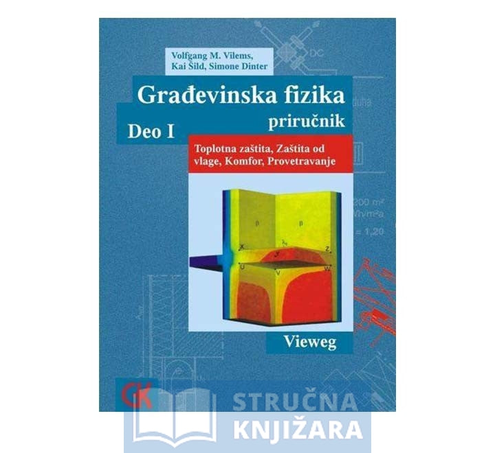 Građevinska fizika - priručnik - dio 1 - Volfgang M. Vilems, Kai Shild, Simone Dinder