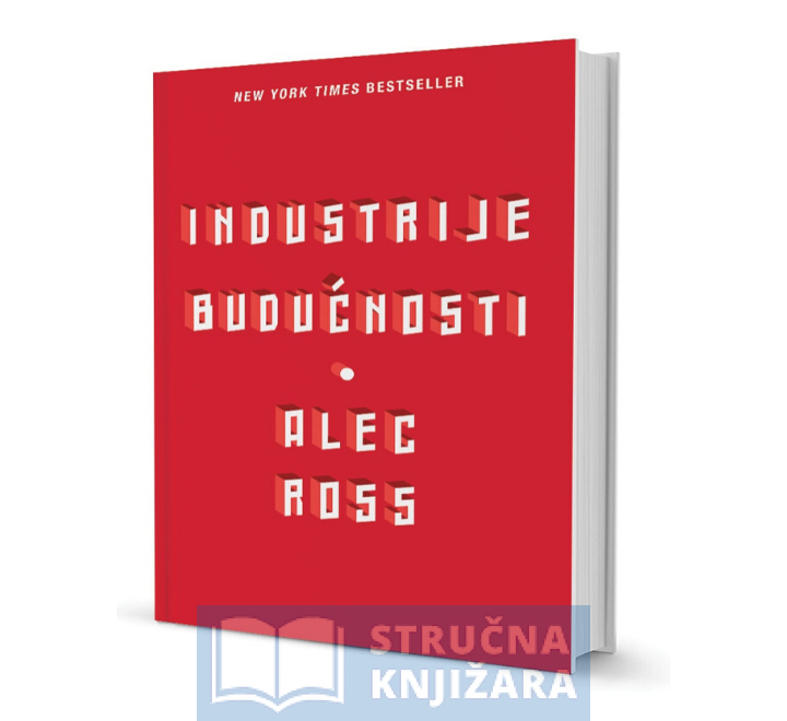 INDUSTRIJE BUDUĆNOSTI - ALEC ROSS