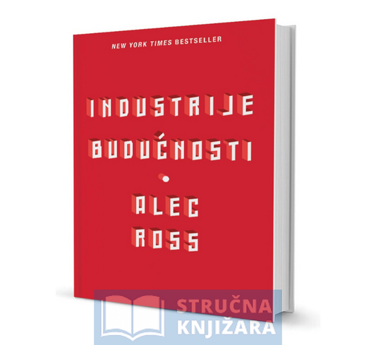 INDUSTRIJE BUDUĆNOSTI - ALEC ROSS