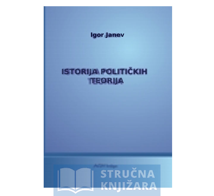 Istorija političkih teorija - Igor Janev