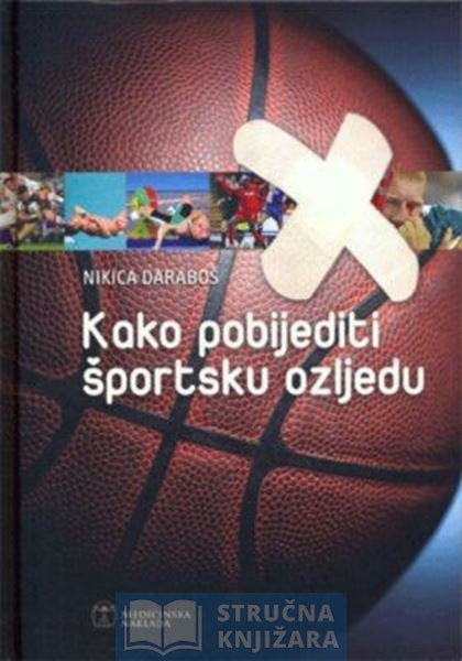 KAKO POBIJEDITI ŠPORTSKU OZLJEDU - Nikica Daraboš