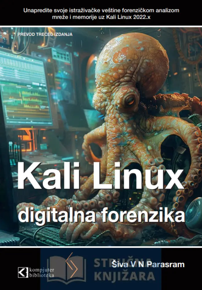 Kali Linux - Digitalna Forenzika Shiva V N Parasram