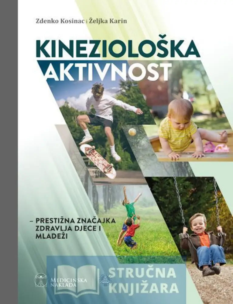 Kineziološka Aktivnost - Prestižna Zanačajka Zdravlja Djece I Mladeži Zdenko Kosinac Željka Karin