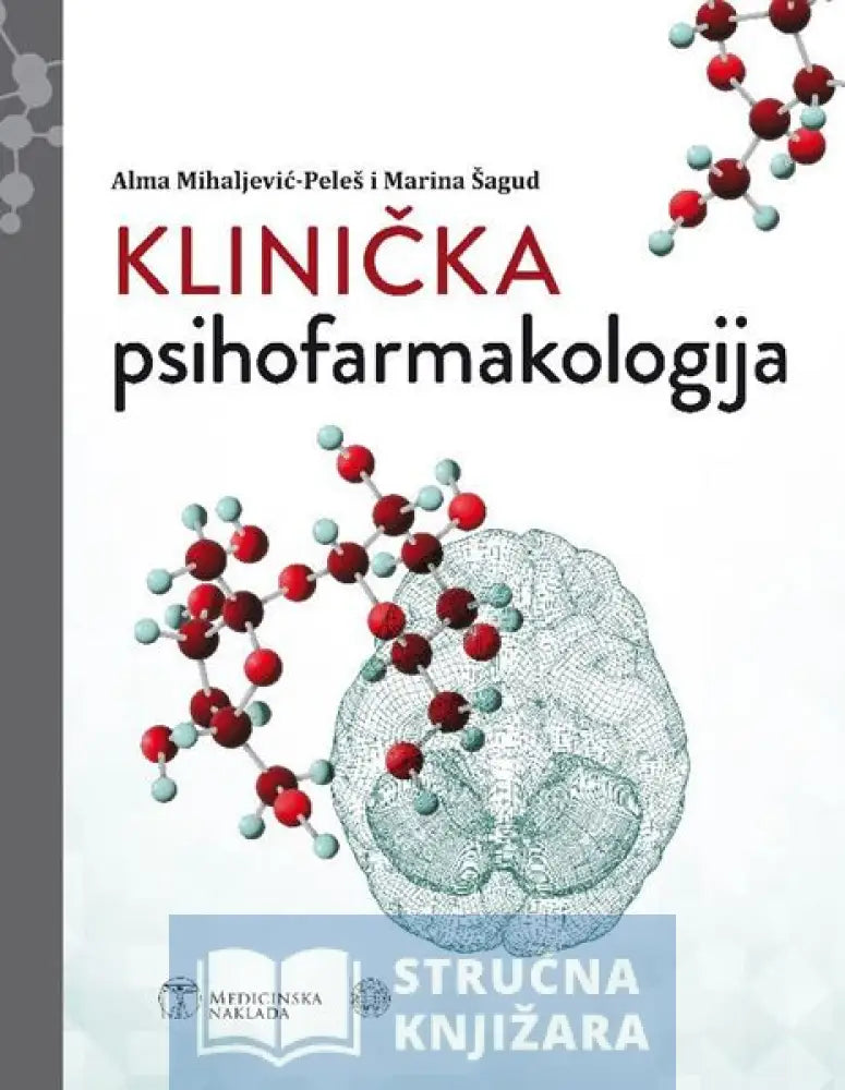 Klinička Psihofarmakologija - Alma Mihaljević-Peleš Marina Šagud