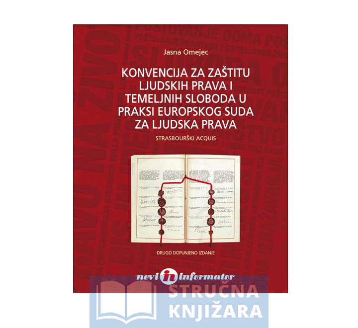 Konvencija za zaštitu ljudskih prava i temeljnih sloboda u praksi Europskog suda za ljudska prava - Jasna Omejec