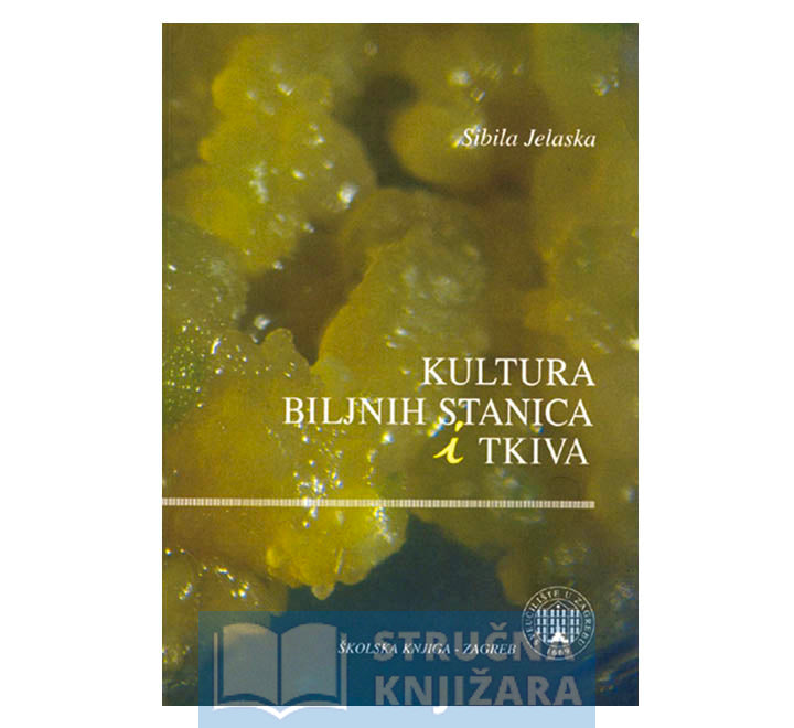 Kultura biljnih stanica i tkiva - Sibila Jelaska