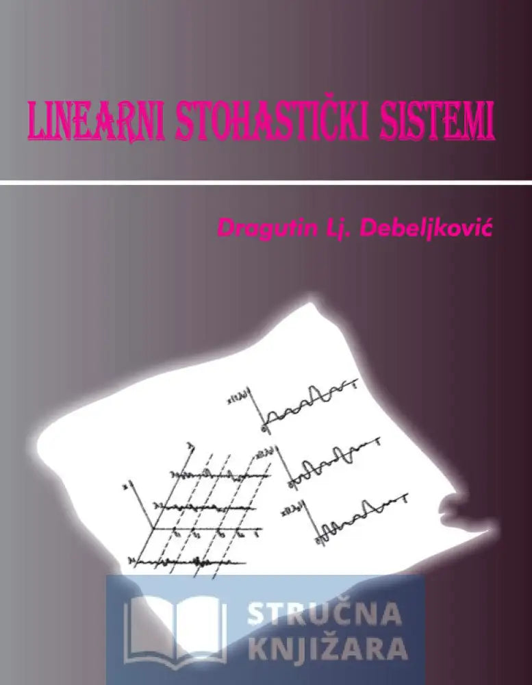 Linearni Stohastički Sistemi - Dragutin Debeljković