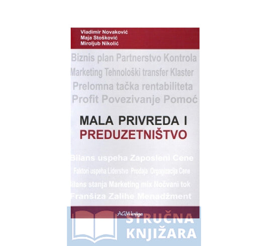 Mala privreda i preduzetništvo - Vladimir Novaković,  Maja Stošković, Miroljub Nikolić