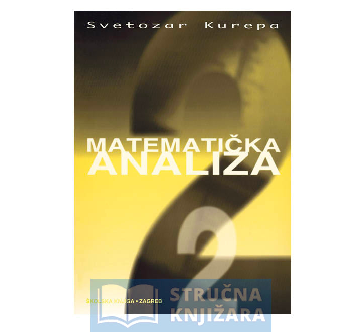 Matematička analiza 2 - Svetozar Kurepa