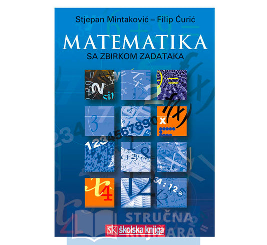 Matematika sa zbirkom zadataka - Stjepan Mintaković, Filip Ćurić